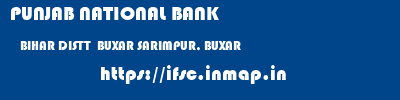 PUNJAB NATIONAL BANK  BIHAR DISTT  BUXAR SARIMPUR, BUXAR   ifsc code